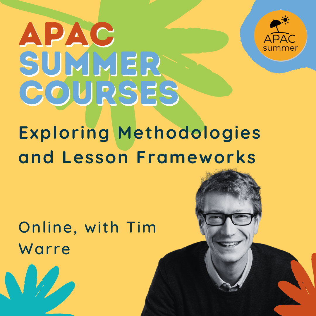 Exploring Methodologies and Lesson Frameworks, with Tim Warre   This course will compare and contrast a range of different methodologies and approaches including task-based learning, the lexical approach and many more practical and applicable tools and techniques. Trainees will develop their understanding of several lesson frameworks that can be adapted for use in their own teaching contexts. They will put their knowledge into practice by developing their own lesson plans and materials throughout the course.   Aimed at: Secondary School and Language School teachers    Dates: 5-9 July 2021